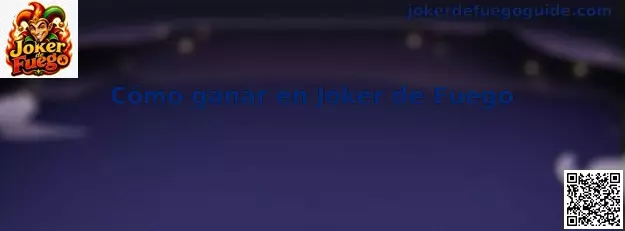 Guía de estrategias para Joker de Fuego