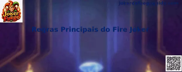 Regras Principais do Fire Joker