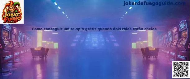 Como conseguir um re-spin grátis quando dois rolos estão cheios en Joker de Fuego