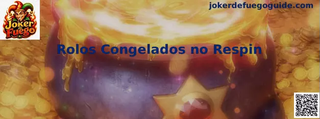 Rolos Congelados no Respin en Joker de Fuego