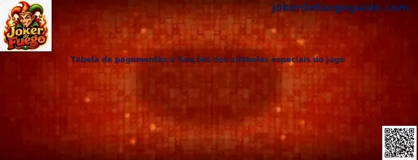 Tabela de pagamentos e funções dos símbolos especiais do jogo Joker de Fuego