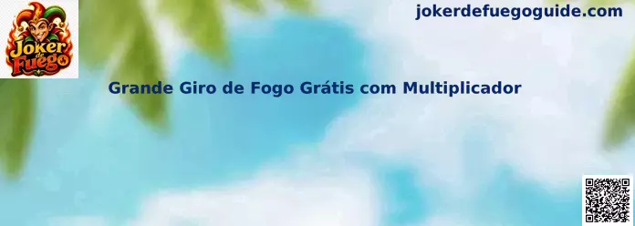 Grande Giro de Fogo Grátis com Multiplicador