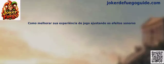 Ajuste de efectos sonoros en Joker de Fuego