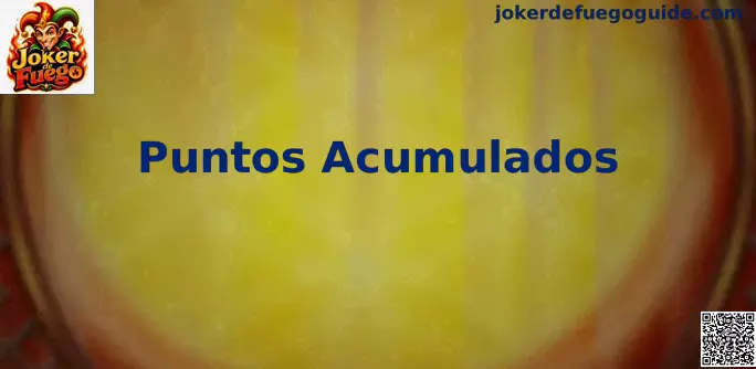 Puntos Acumulados Joker de Fuego Mundial