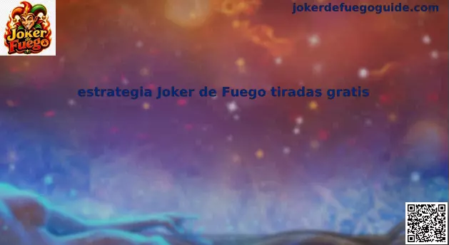 Estrategia Joker de Fuego tiradas gratis en casinos de México
