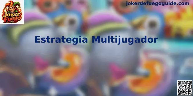 Estrategia Multijugador en Joker de Fuego para usuarios en México