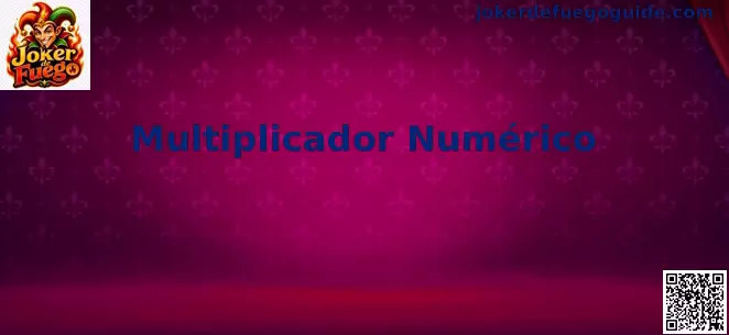 Esquema del Multiplicador Numérico en Joker de Fuego