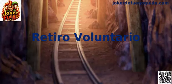 Retiro Voluntario Joker de Fuego