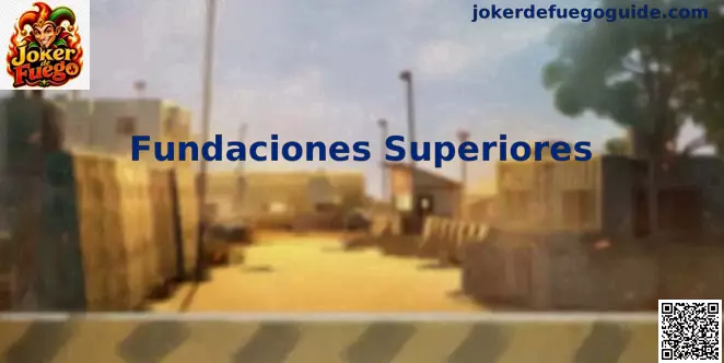 Fundaciones Superiores en Joker de Fuego